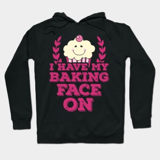 I Have My Baking Face On Hoodie